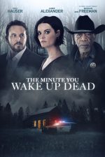 دانلود فیلم The Minute You Wake up Dead 2022 با دوبله اختصاصی